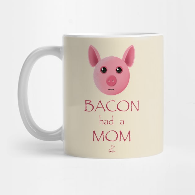 Bacon had a mom by Toth Art